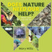Does Nature Need Our Help ?: Please Come Walk With Me by Mary Mills