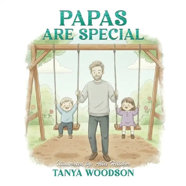 Papas Are Special by Tanya Woodson