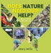 Does Nature Need Our Help ?: Please Come Walk With Me by Mary Mills