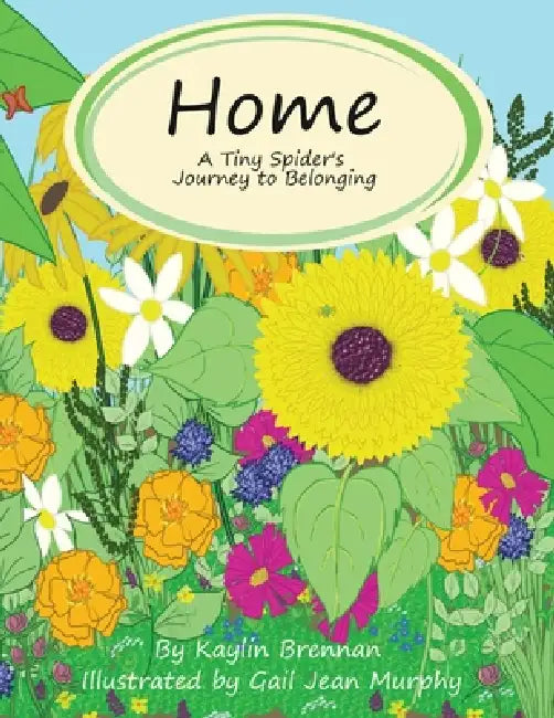Home: A Tiny Spider's Journey to Belonging by Kaylin Brennan, Gail Jean Murphy