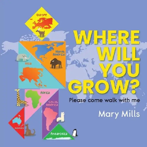 Where Will You Grow? by Mary W. Mills