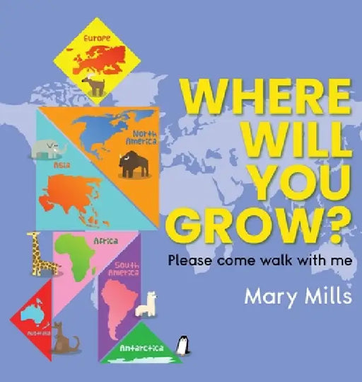 Where Will You Grow? by Mary W. Mills