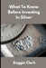 What to Know Before Investing In Silver: How to Buy Physical Silver With Clarity, Confidence, and Realistic Expectations by Roggie Clark, Raj Clark