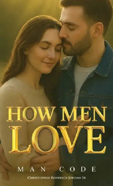 How Men Love by Sr. Jordan Christopher Roderick