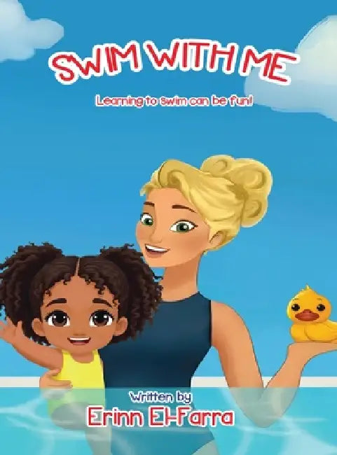 Swim with Me: Learning to swim can be fun! by Erinn El Farra