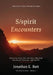 S/spirit Encounters by Jonathan E. Batt