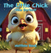 The Little Chick Who Barked by Matthew Hawk