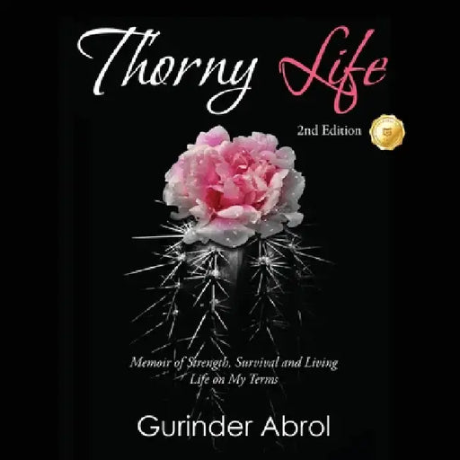 Thorny Life: 2nd Edition by Gurinder Abrol