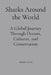 Sharks Around the World: A Global Journey Through Oceans, Cultures, and Conservation by Madeline Stann
