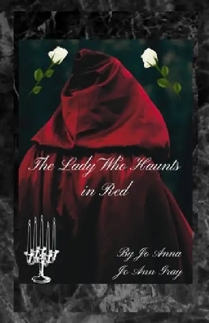 The Lady Who Haunts in Red by Jo Anna, Jo Ann Gray