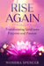 Rise Again: Transforming Grief into Purpose and Passion by Wondra Spencer