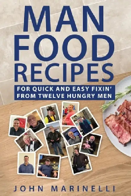 Man Food Recipes: For Quick & Easy Fixin by John Marinelli