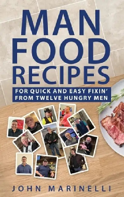 Man Food Recipes: For Quick & Easy Fixin by Marinelli