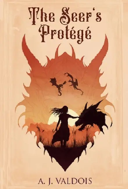 The Seer's Protege by A. J. Valdois