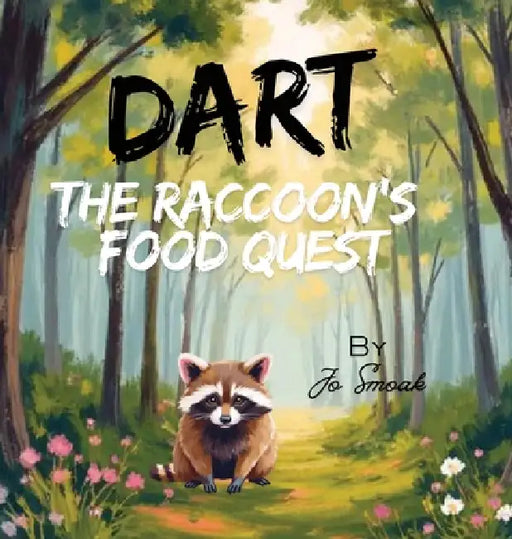 Dart The Raccoon's Food Quest by Jo Smoak