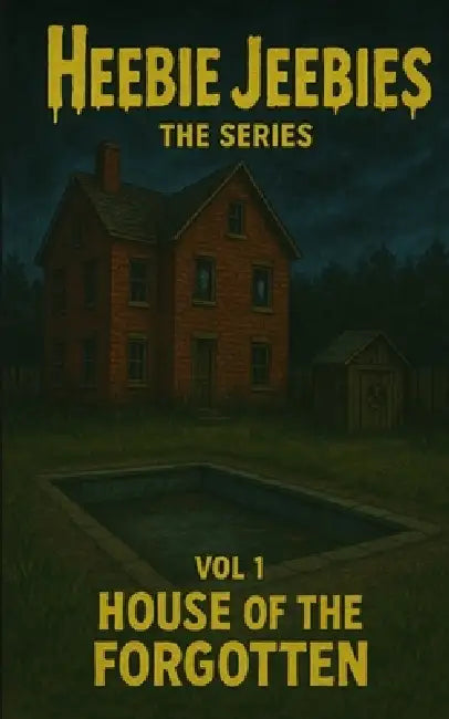 Heebie Jeebies Vol 1 House of the Forgotten by Timothy S. Thomas, Amanda Byrd