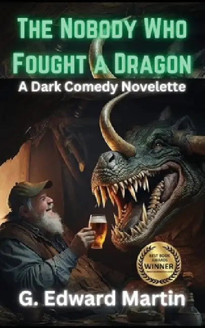 The Nobody Who Fought a Dragon by G. Edward Martin, Christopher J. Agrella