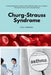 Churg-Strauss Syndrome: A Practical Beginner's Guide to EGPA, Lifestyle Support, and Symptom-Friendly Diet Choices, With Sample Recipes by Larry Jamesonn