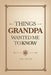 Things Grandpa Wanted Me to Know by Jim Foltz