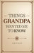 Things Grandpa Wanted Me to Know by Jim Foltz