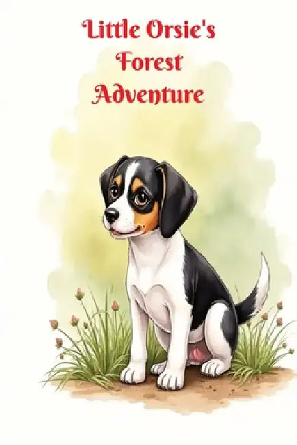 Little Orsie's Forest Adventure by Rw Carey