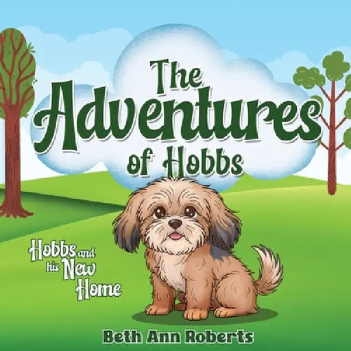The Adventures of Hobbs: Hobbs and his New Home by Beth Roberts