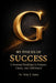 My Five G's of Success A Personal Roadmap to Purpose, Clarity, and Fulfillment by Terry V. Jones