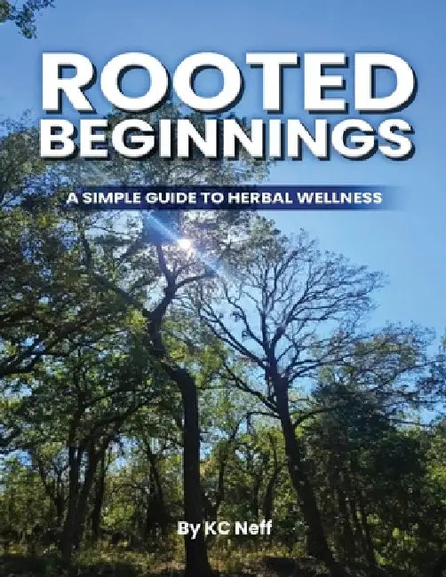 Rooted Beginnings by Kc Neff