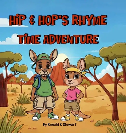 Hip and Hop's Rhyme Time Adventure: Quest for the magical boomerang by Ronald Kevin Stewart