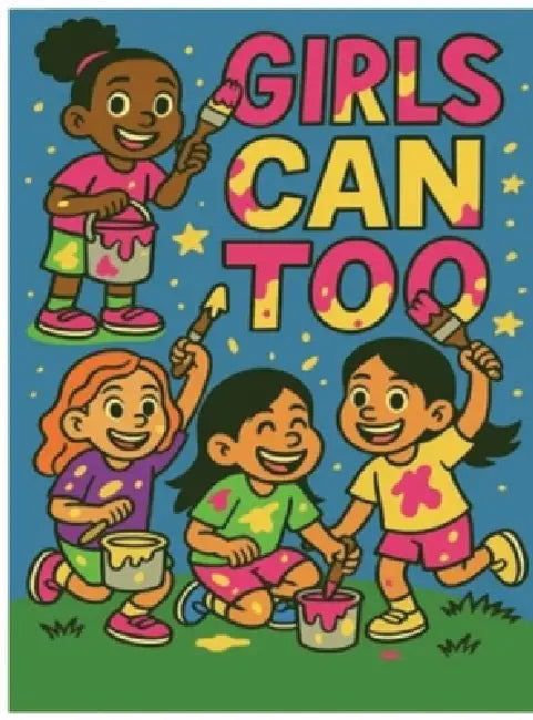 Girls Can Too by Ashley McCarthy