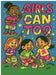 Girls Can Too by Ashley McCarthy