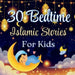 30 Bedtime Islamic Stories for Kids: Inspiring Stories of Values from the Quran Ramadan Gift for Kids by Yusra Hikma