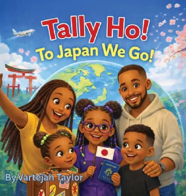 Tally Ho! To Japan We Go! by Vartejah N. Taylor