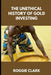 The Unethical History of Gold Investing: Learn How to Invest in Gold In A Healthy, Sustainable Way by Roggie Clark, Raj Clark