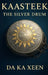 Kaasteek - The Silver Drum by Da Ka Xeen Clark