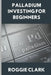 Palladium Investing for Beginners: A Clear, Simple Guide to Understanding The Rare Precious Metal Palladium by Roggie Clark, Raj Clark