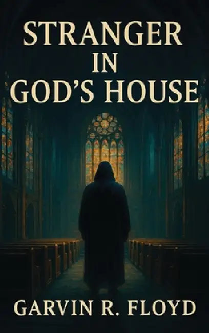 Stranger In God's House by Garvin R. Floyd, Hakeem S. Floyd