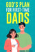 God's Plan For First-Time Dads: The Only Pregnancy Handbook You'll Ever Need as a Husband and Father of Faith by Daniel Hughes