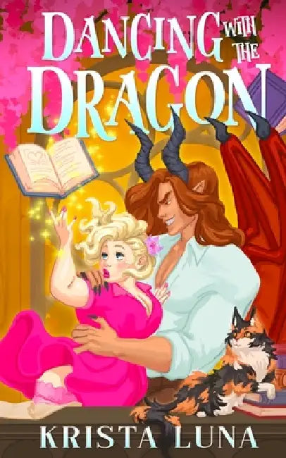 Dancing with the Dragon: A Cozy Fantasy Romance by Krista Luna