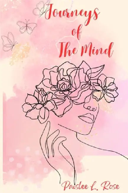 Journeys of the Mind by Paislee L. Rose