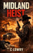 Midland Heist by C. Lowry