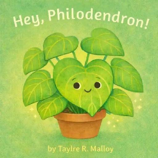 Hey, Philodendron by Taylre R. Malloy