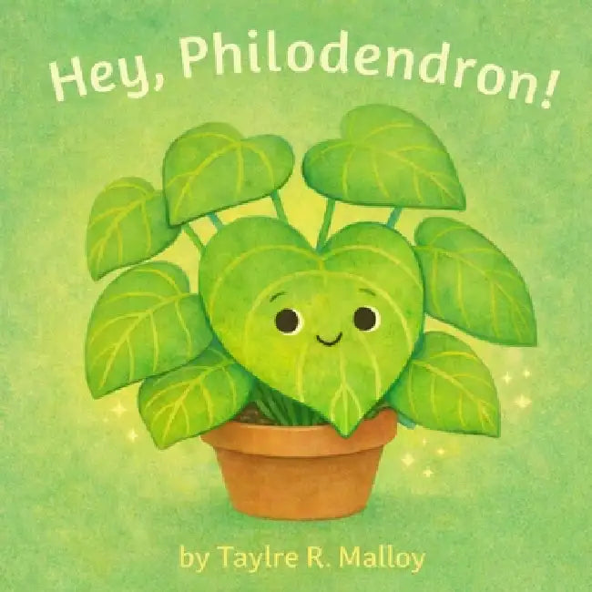 Hey, Philodendron by Taylre R. Malloy