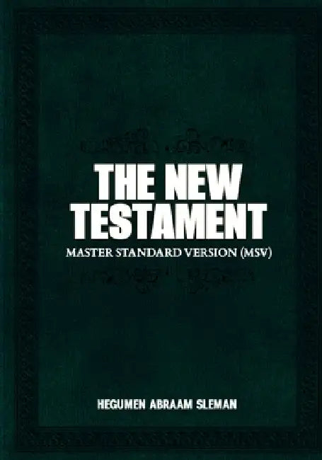 The New Testament: Master Standard Version (MSV) by Hegumen Abraam Sleman