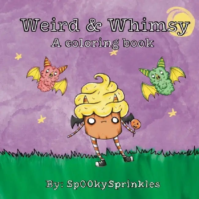 Weird & Whimsy by Sp00ky Sprinkles