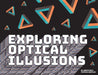 Exploring Optical Illusions by Jonathan Svetlik, Cynthia Svetlik