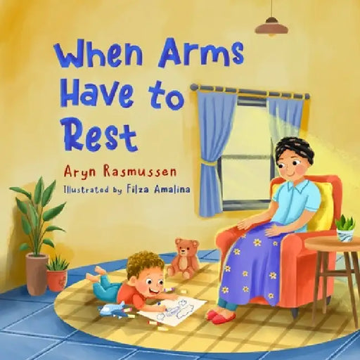When Arms Have to Rest by Aryn Rasmussen, Filza Amalina