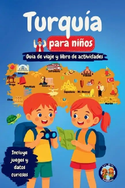 Turquía para niños - Guía de viaje y libro de actividades: Descubra la cultura, la historia, las ciudades y las tradiciones de Turquía a través de jue by Sylvia Mixam