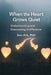 WHEN the HEART GROWS QUIET: Understanding and Overcoming Indifference by Sam Alfa