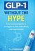 GLP-1 Without The Hype by T. L. Everheart